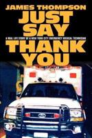 Just Say Thank You:A Real Life Story of a New York City Emergency Medical Technician
