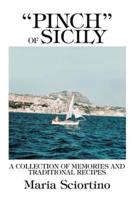 "Pinch" of Sicily:A Collection of Memories and Traditional Recipes