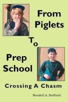 From Piglets To Prep School:Crossing A Chasm