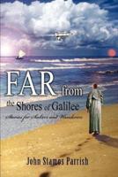 Far from the Shores of Galilee: Stories for Seekers and Wanderers