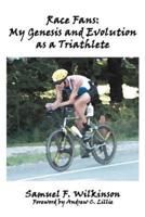 Race Fans: My Genesis and Evolution as a Triathlete