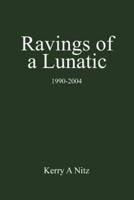 Ravings of a Lunatic:1990-2004