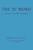 The H Word: The Cause of All Anger and Violence
