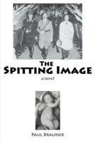The Spitting Image:a novel