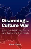Disarming the Culture War:How the Silent Majority Can Break the Stalemate