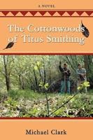 The Cottonwoods of Titus Smithing