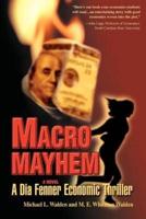 Macro Mayhem:A Dia Fenner Economic Thriller