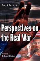 Perspectives on the Real War:Essays of a Human Condition in Crisis