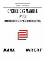 Operations Manual for Manufacturers' Representatives FirmsThird Edition