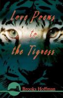 Love Poems to the Tigress