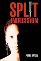 Split Indecision