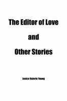 Editor of Love and Other Stories