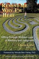 Remind Me Why I'm Here: Sifting Through Sudden Loss of Memory and Judgment