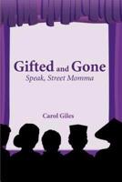 Gifted and Gone:Speak, Street Momma