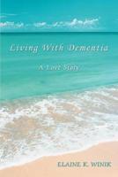 Living With Dementia:A Love Story