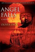 Angel Falls:Life is a game to be lost by those best at it.
