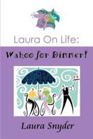 Laura on Life:Wahoo for Dinner!