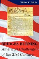 Bridges Burning: America's Challenge of the 21st Century
