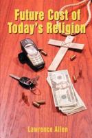 Future Cost of Today's Religion