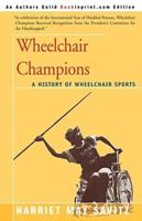 Wheelchair Champions: A History of Wheelchair Sports