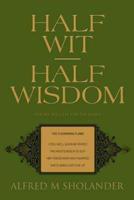 Half Wit--Half Wisdom:Poetry Strictly for the Bards