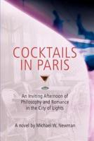 Cocktails in Paris:An Inviting Afternoon of Philosophy and Romance in the City of Lights