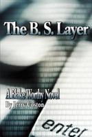 The B. S. Layer:A Blake Worthy Novel