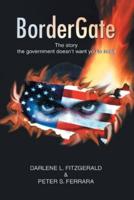 Bordergate: The Story <Br>The Government Doesn't Want You to Read