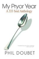 My Pryor Year: A 333 Soul Anthology