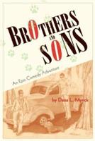 Brothers and Sons:An Epic Comedy Adventure