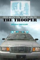 Ole Man on the Porch:The Trooper