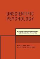 Unscientific Psychology:A Cultural-Performatory Approach to Understanding Human Life
