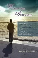Whispering Silhouette:The diary of a reluctant poet- giving voice to thoughts on life, love, and relationships