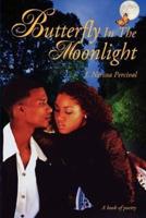 Butterfly In The Moonlight:A book of poetry