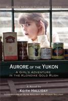 Aurore of the Yukon:A Girl's Adventure in the Klondike Gold Rush