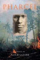 Pharcel:Runaway Slave