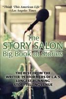 The Story Salon Big Book of Stories:The Best from L.A.'s Longest Running Storytelling Venue