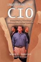 Unwrapping The CIO:Demystifying the Chief Information Officer Position