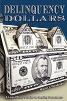 Delinquency Dollars:A Loan Officer's Guide to Beating Foreclosure
