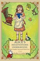 Alice's Misadventures Underground:The Complete Annotated Oxford Text
