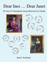 Dear Ines ... Dear Janet:50 Years of Transatlantic Letters Between Two Friends