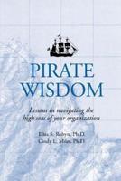 Pirate Wisdom:Lessons in navigating the high seas of your organization