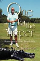 One for the Yipper:Memoirs and Musings of a Weekend Golfer