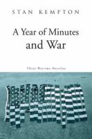 A Year of Minutes and War: Three Wartime Novellas