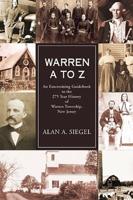 Warren A to Z:An Entertaining Guidebook to the 275 Year History of Warren Township, New Jersey