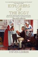 Explorers of the Body:Dramatic Breakthroughs in Medicine from Ancient Times to Modern Science