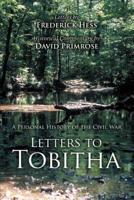 Letters to Tobitha:A Personal History of the Civil War
