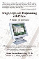 Design, Logic, and Programming with Python:A Hands-on Approach