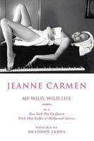 JEANNE CARMEN: MY WILD, WILD LIFE <br><br>as a <br>New York Pin Up Queen