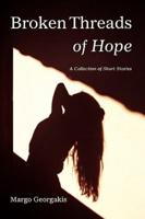 Broken Threads of Hope:A Collection of Short Stories